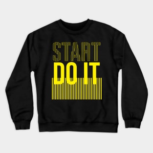 Start Do It Crewneck Sweatshirt